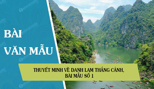 thuyet minh ve danh lam thang canh bai mau so 1