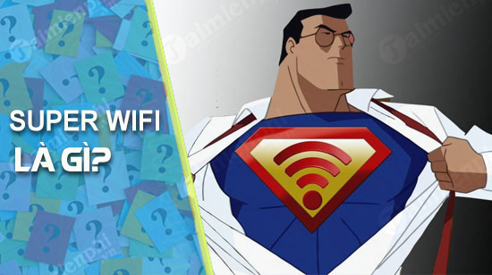 Super WiFi là gì?
