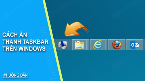 Cách ẩn thanh Taskbar trên Windows