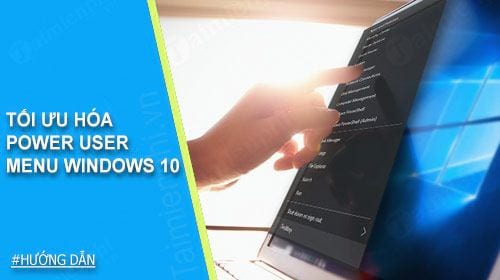 toi uu hoa power user menu windows 10
