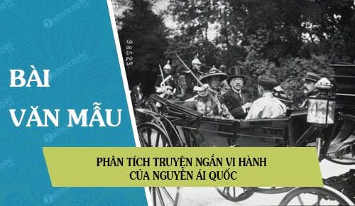 Phân tích truyện ngắn Vi hành của Nguyễn Ái Quốc