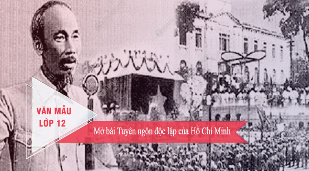 Mở bài Tuyên ngôn độc lập của Hồ Chí Minh
