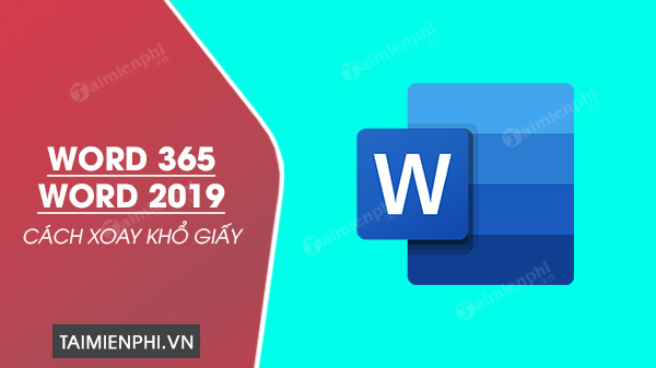 cach xoay kho giay trong word 365 word 2019