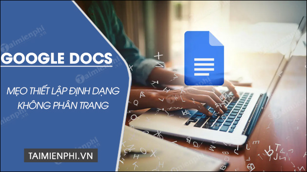 cach thiet lap dinh dang khong co trang tren google docs