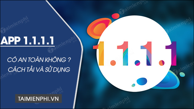 app 1 1 1 1 co an toan khong