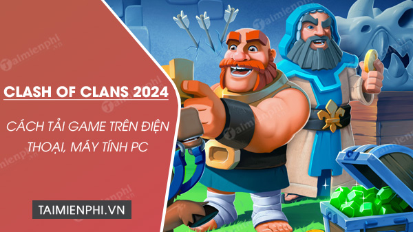 cach tai clash of clans 2024