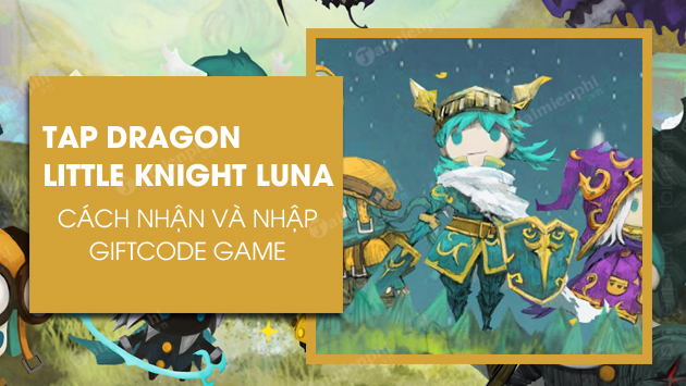 code tap dragon little knight luna