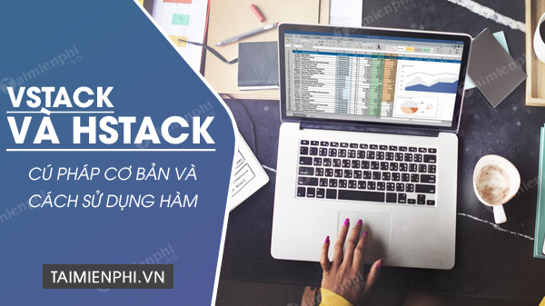 cach su dung ham vstack hstack trong excel