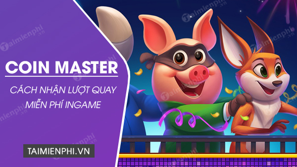 cach nhan luot quay game coin master
