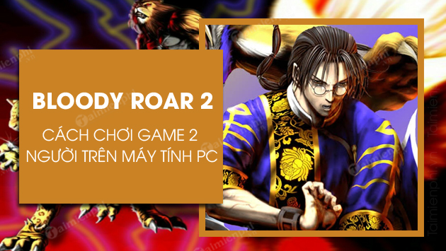 cach choi 2 nguoi trong bloody roar 2