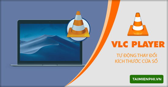 Hướng dẫn cài VLC tự động thay đổi kích thước phát video dọc