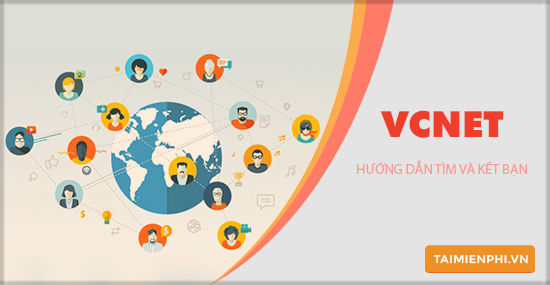 Hướng dẫn cách tìm bạn và kết bạn trên mạng xã hội VCNET