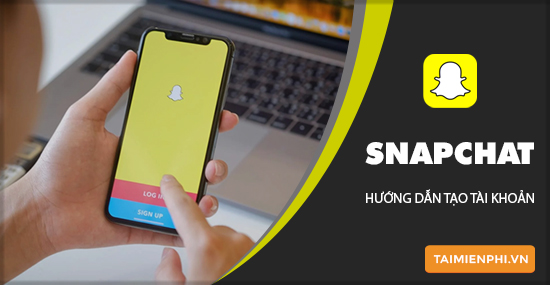 dang ky snapchat tao tai khoan snapchat