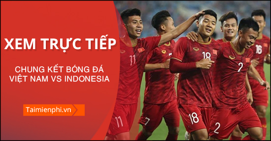Link Youtube, Facebook xem bóng đá U22 Việt Nam vs U22 Indonesia