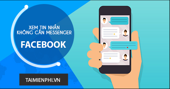 Cách xem, đọc tin nhắn Facebook không cần Messenger