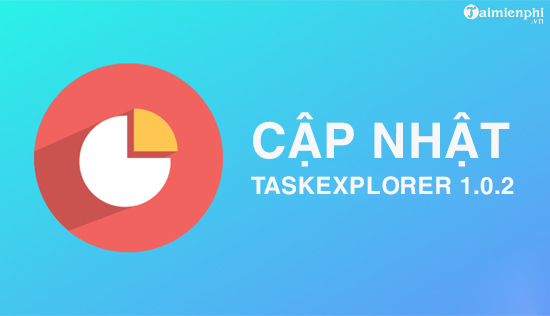 Cap nhat Taskexplorer 1.0.2