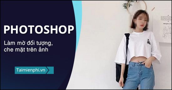 CHỈNH SỬA ẢNH SẮC NÉT BẰNG PHOTOSHOP CS6 ~ Trung tâm dạy thiết kế đồ họa