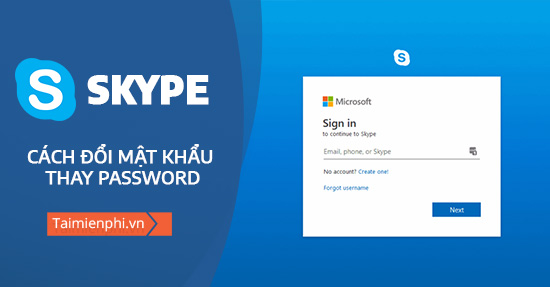 Đổi mật khẩu Skype, thay pass Skype hiệu quả nhất