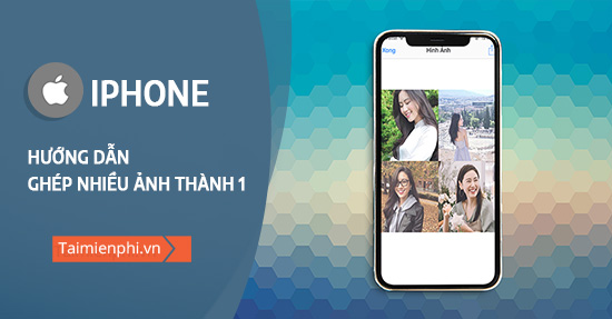 Ghép nhiều ảnh thành 1 trên iPhone bằng ứng dụng Shortcuts