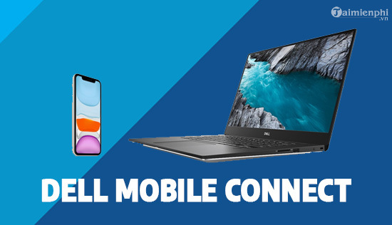  Dell Mobile Connect cho phep ban chia se file va chieu man hinh thiet bi iOS len Windows 10