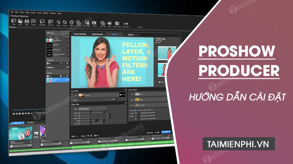 Cách cài ProShow Producer, phần mềm làm video từ ảnh