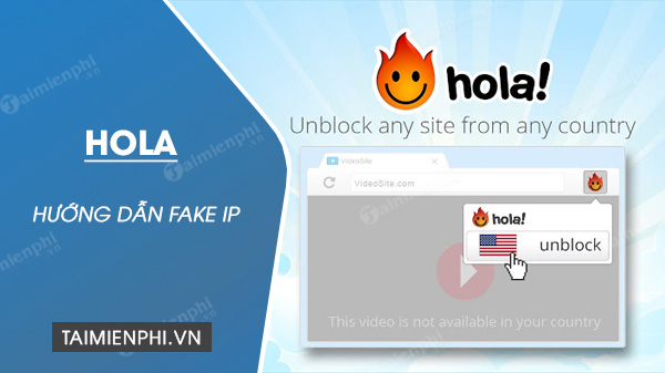 Huong dan cach Fake IP bang HOLA