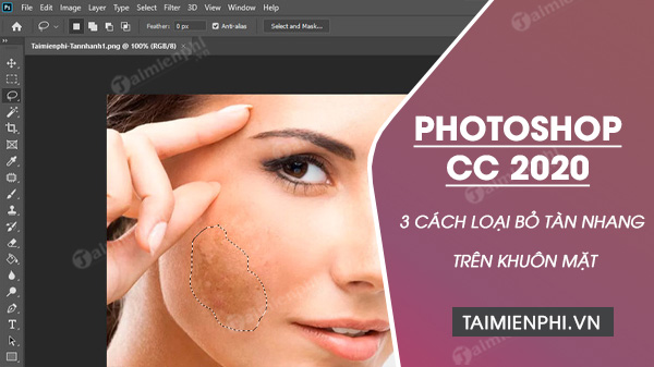 cach loai bo tan nhang tren khuon mat bang photoshop cc 2020