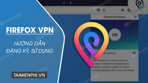 Cách sử dụng ứng dụng Firefox VPN