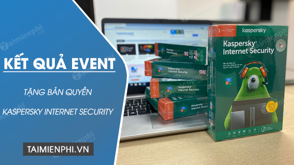Ket qua Event - Taimienphi.vn tang ban quyen Kaspersky Internet Security