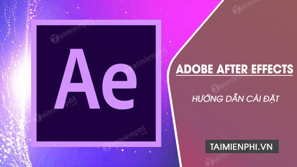 cach cai adobe after effects 32bit 64bit full