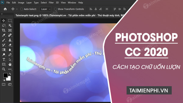 Cách tạo chữ uốn lượn trong Photoshop CC 2020