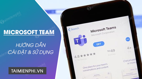 cach cai dat va su dung microsoft teams tren dien thoai