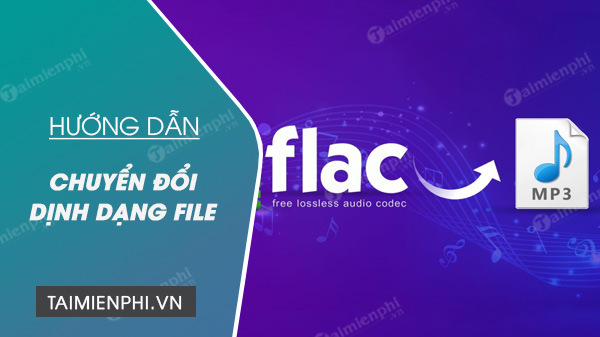 Chuyen Doi File FLAC Sang MP3 1