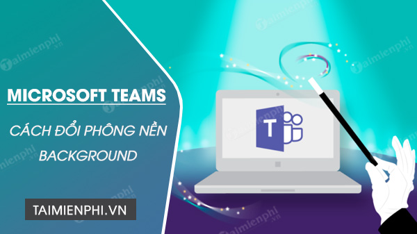 cach doi phong nen trong cuoc hop microsoft teams 11