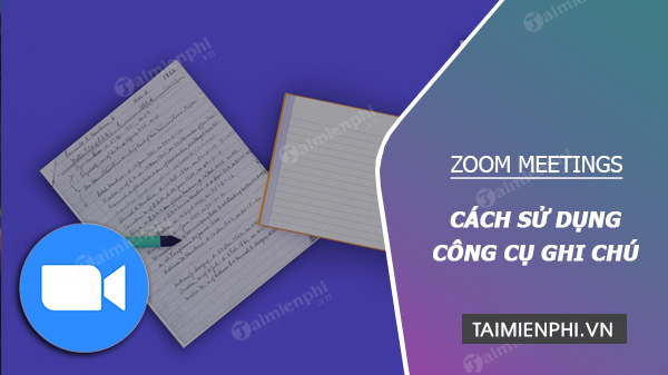 Cách sử dụng các công cụ chú thích trên Zoom