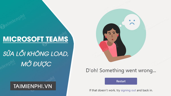 Cách sửa lỗi Microsoft Teams không load hoặc không mở được