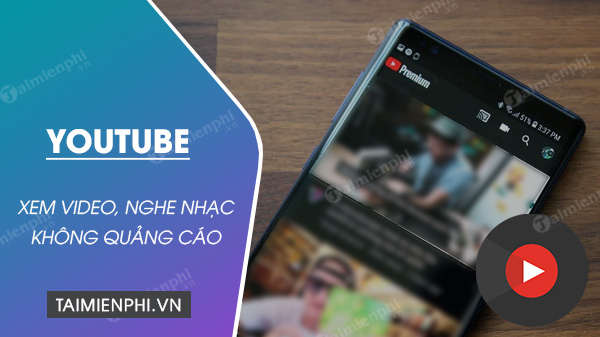 cach xem youtube tren android khong quang cao