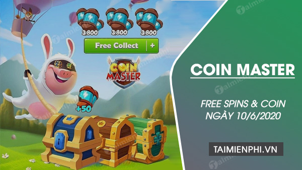 Link Coin Master Free Spin Ngày 10/6/2020, 95 Spins Và 4 Triệu Coin
