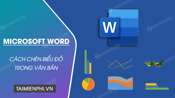 Word - Cách chèn biểu đồ trong Word