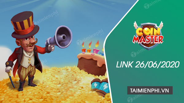 Link Coin Master Free Spin Ngày 26/6/2020