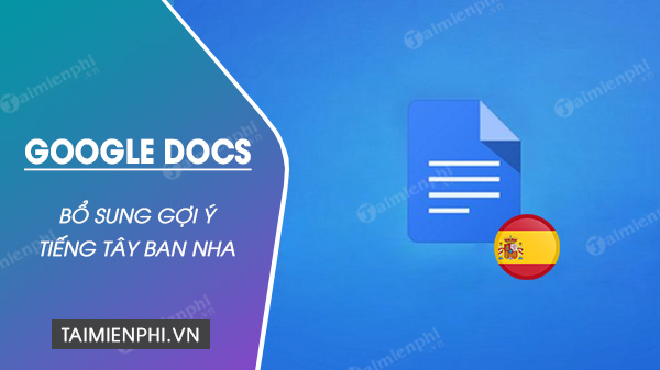 google docs dang bo sung cac goi y ngu phap tieng tay ban nha 1