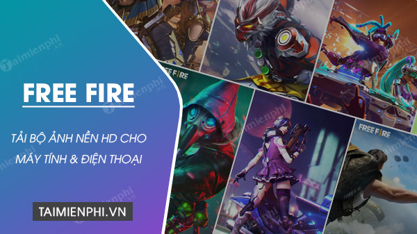 Link tải bộ hình nền Garena Free Fire cho máy tính và điện thoại Siêu