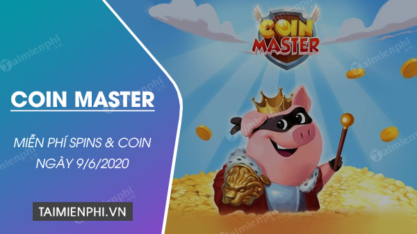 Link Coin Master Free Spin Ngày 9/6/2020, 35Spins Và 3 Triệu Coin