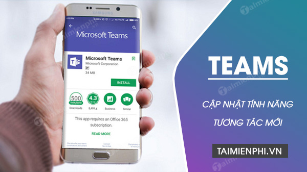 Microsoft them nhieu tinh nang moi vao Teams nham nang cao trai nghiem tuong tac truc tuyen 