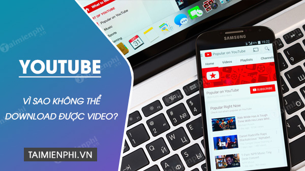 Vì sao không download được Video từ Youtube