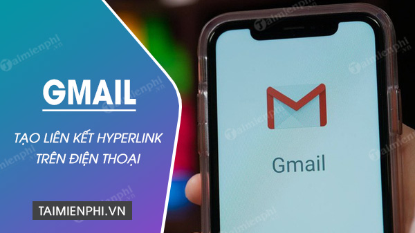Cách tạo liên kết Hyperlink trong Gmail