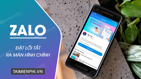 Cách đưa ứng dụng Zalo ra màn hình chính điện thoại Android