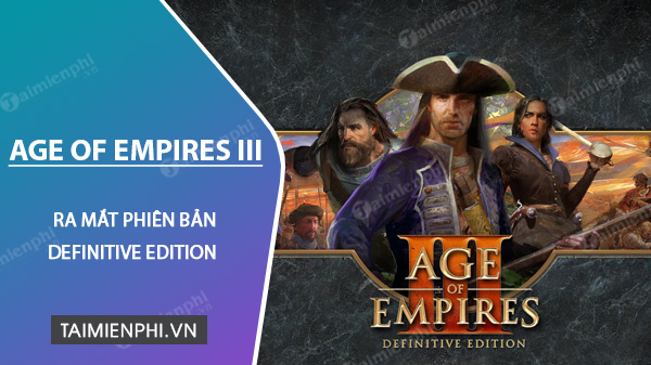 Age of Empires III Definitive Edition ấn định phát hành vào ngày 15 tháng 10