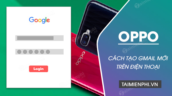 cach tao gmail moi tren dien thoai oppo