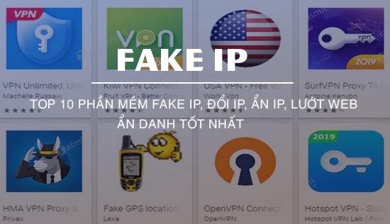 phan mem fake ip, doi ip, an ip, luot web an danh tot nhat